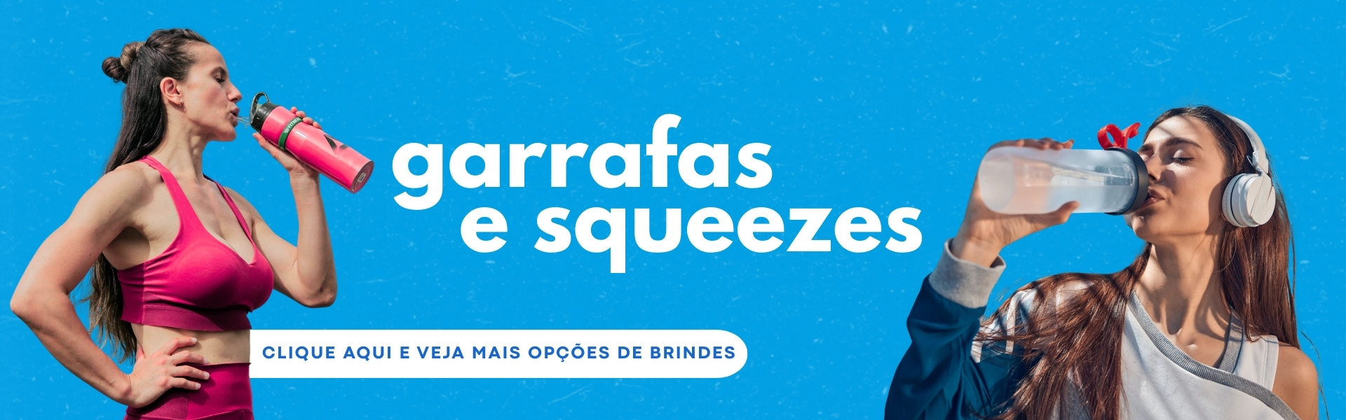 Squeezes e garrafas