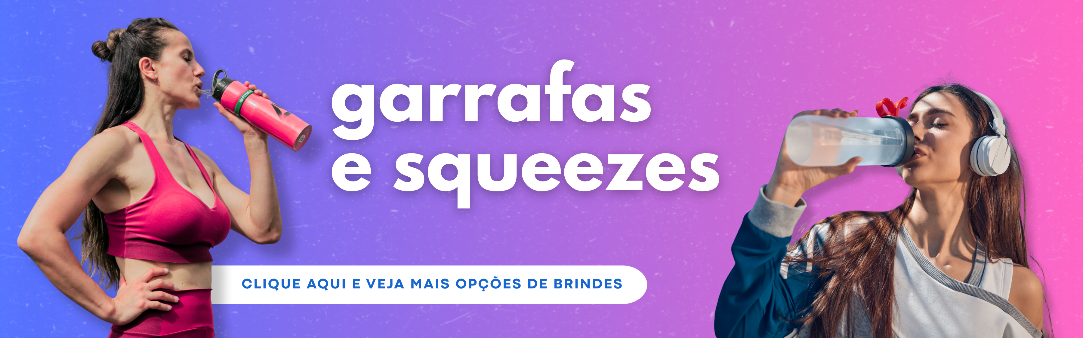 Squeezes e garrafas