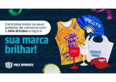 Centralize todos os seus pedidos de carnaval com a Mile Brindes e faa sua marca brilhar!